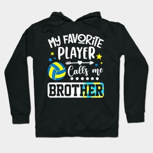 My Favorite Volleyball Player Calls Me Brother Hoodie